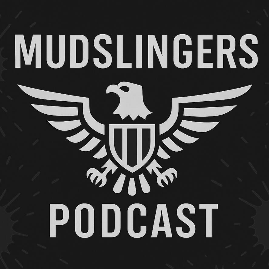 Mudslingers Podcast Mudslingers Podcast